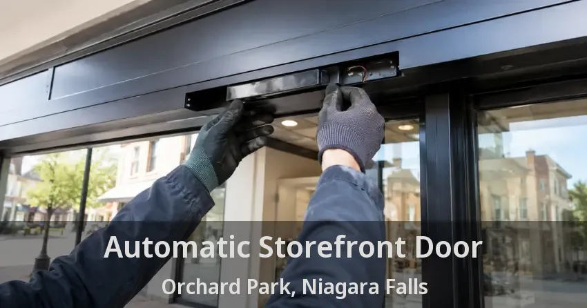 Automatic Storefront Door Orchard Park, Niagara Falls - ON