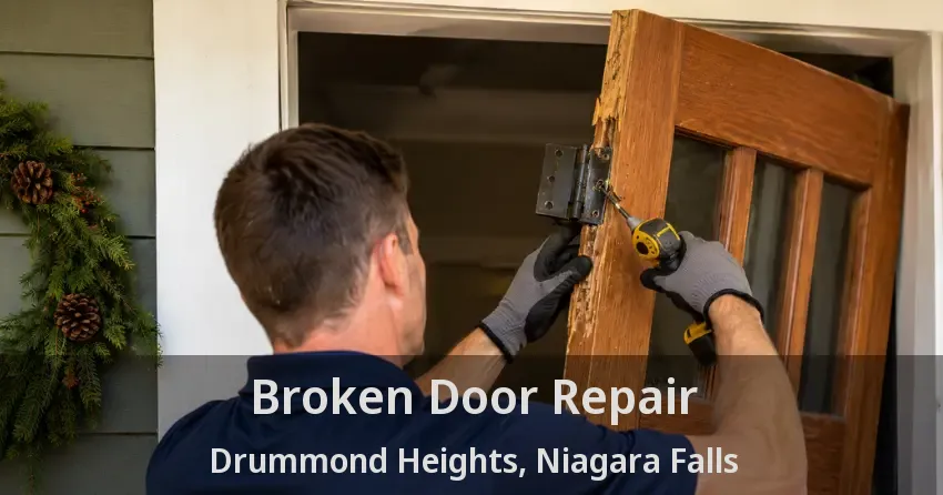 Broken Door Repair Drummond Heights, Niagara Falls - ON