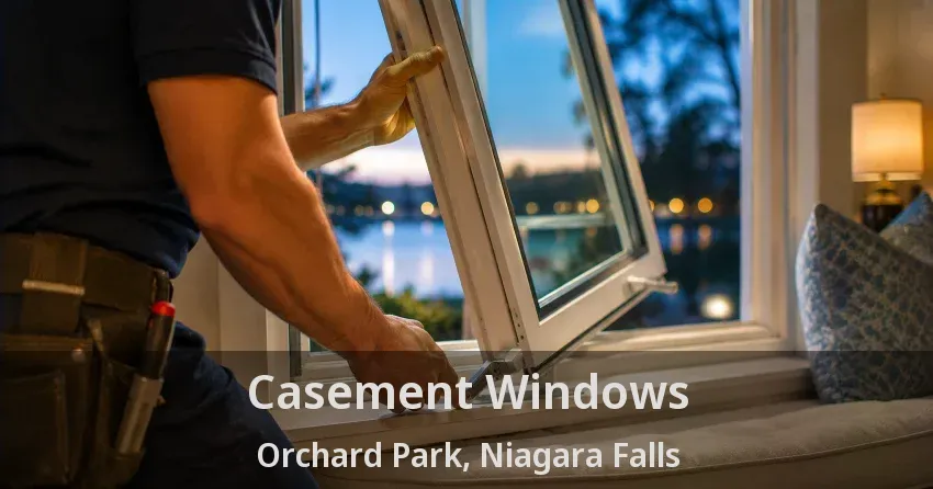 Casement Windows Orchard Park, Niagara Falls - ON