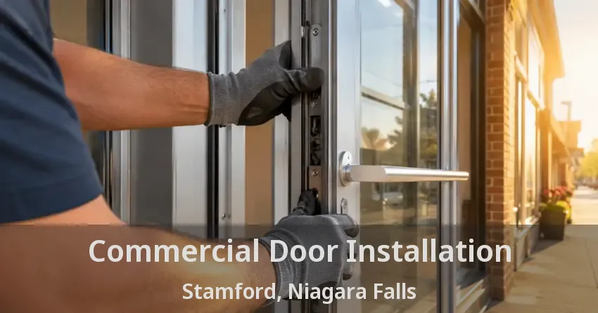 Commercial Door Installation Stamford, Niagara Falls - ON
