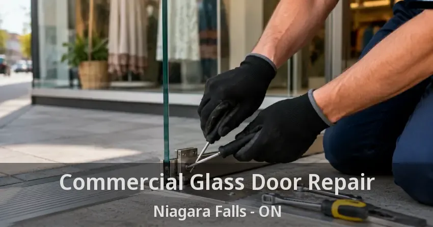 Commercial Glass Door Repair Niagara Falls - ON