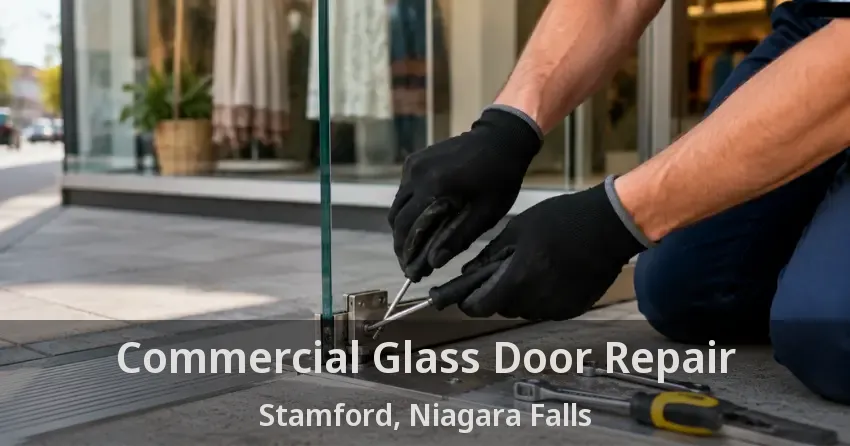Commercial Glass Door Repair Stamford, Niagara Falls - ON
