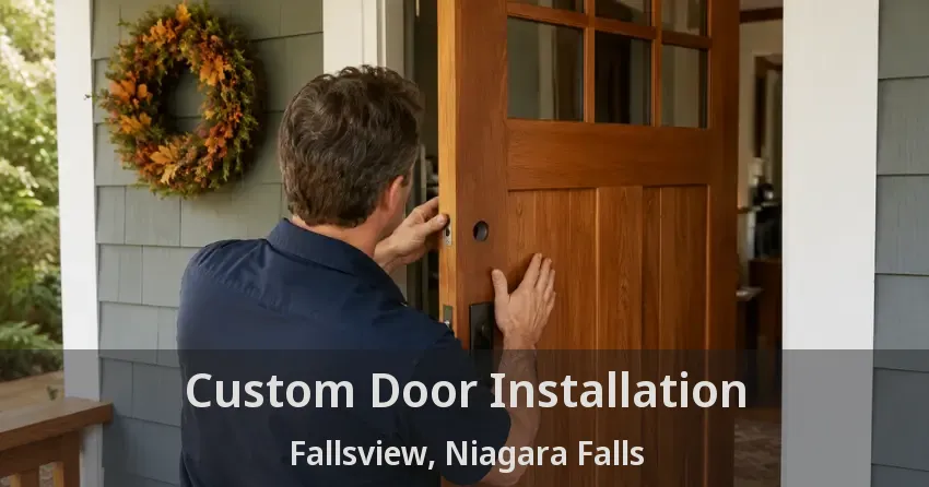 Custom Door Installation Fallsview, Niagara Falls - ON