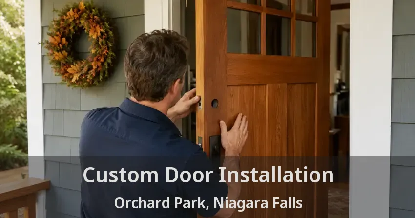 Custom Door Installation Orchard Park, Niagara Falls - ON