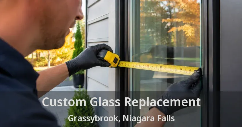 Custom Glass Replacement Grassybrook, Niagara Falls - ON