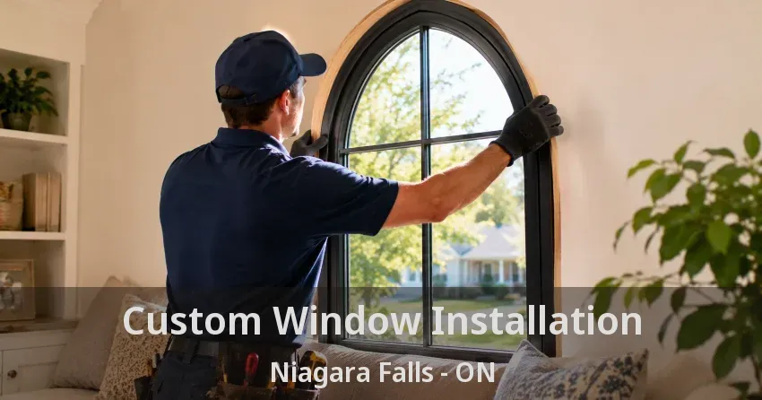 Custom Window Installation Niagara Falls - ON