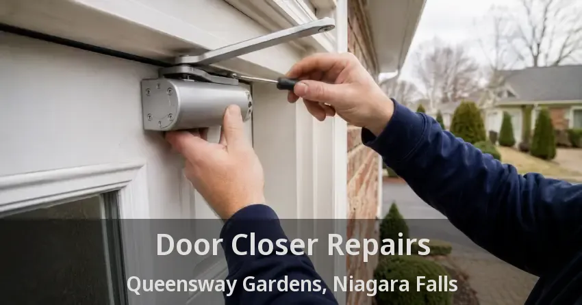 Door Closer Repairs Queensway Gardens, Niagara Falls - ON