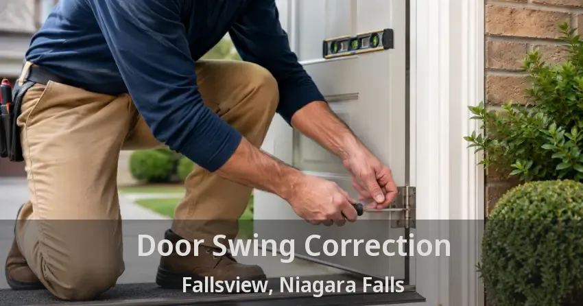 Door Swing Correction Fallsview, Niagara Falls - ON