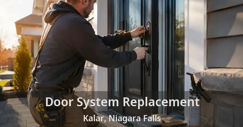Door System Replacement Kalar, Niagara Falls - ON
