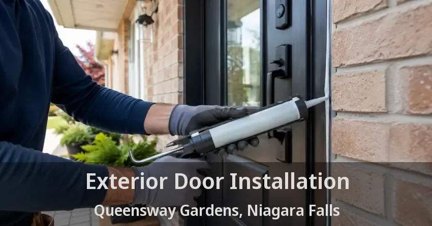 Exterior Door Installation Queensway Gardens, Niagara Falls - ON