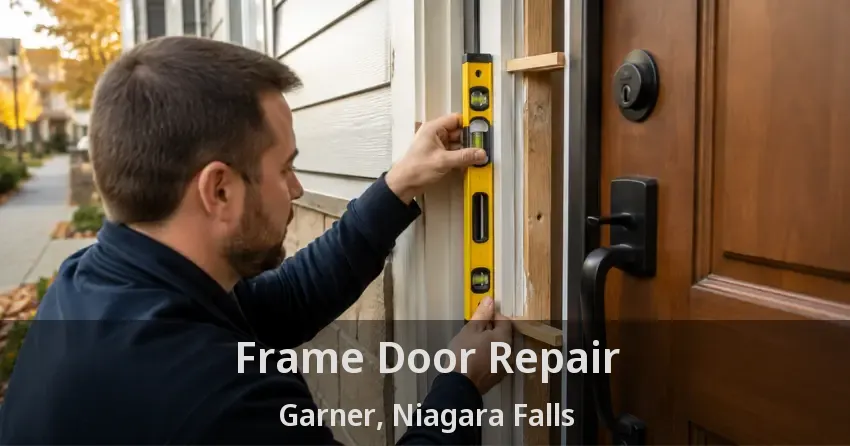 Frame Door Repair Garner, Niagara Falls - ON