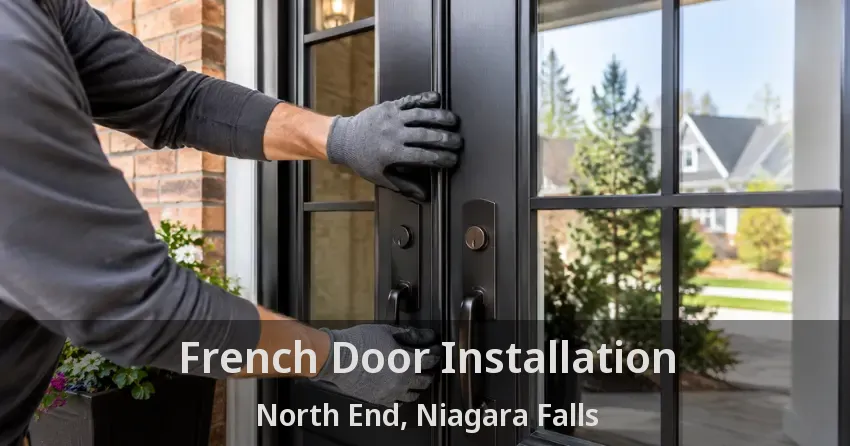 French Door Installation North End, Niagara Falls - ON