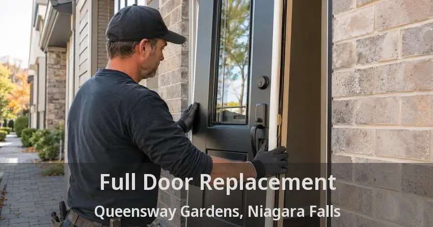Full Door Replacement Queensway Gardens, Niagara Falls - ON