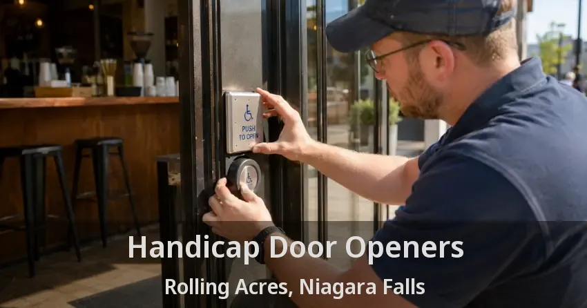 Handicap Door Openers Rolling Acres, Niagara Falls - ON