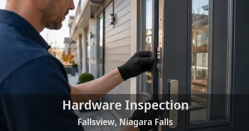 Hardware Inspection Fallsview, Niagara Falls - ON