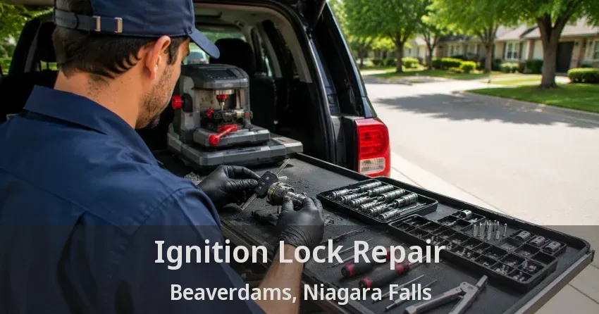Ignition Lock Repair Beaverdams, Niagara Falls - ON