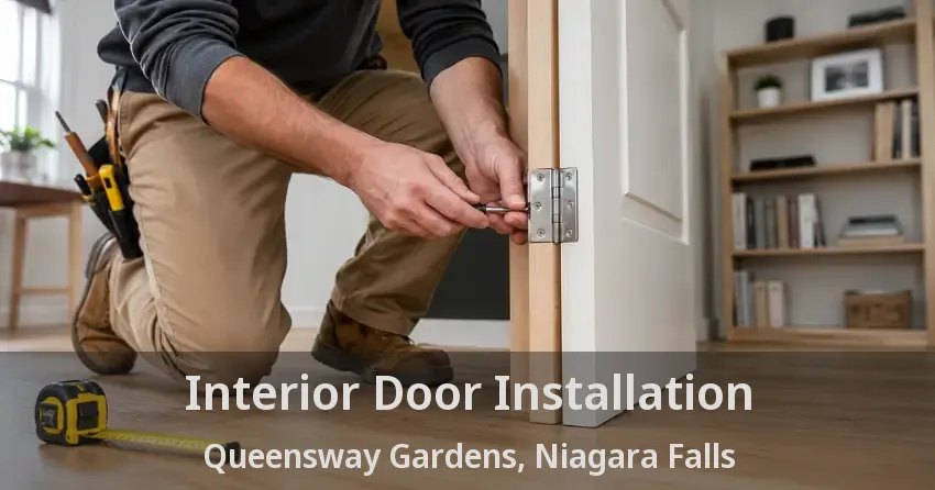 Interior Door Installation Queensway Gardens, Niagara Falls - ON