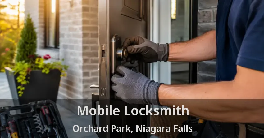 Mobile Locksmith Orchard Park, Niagara Falls - ON