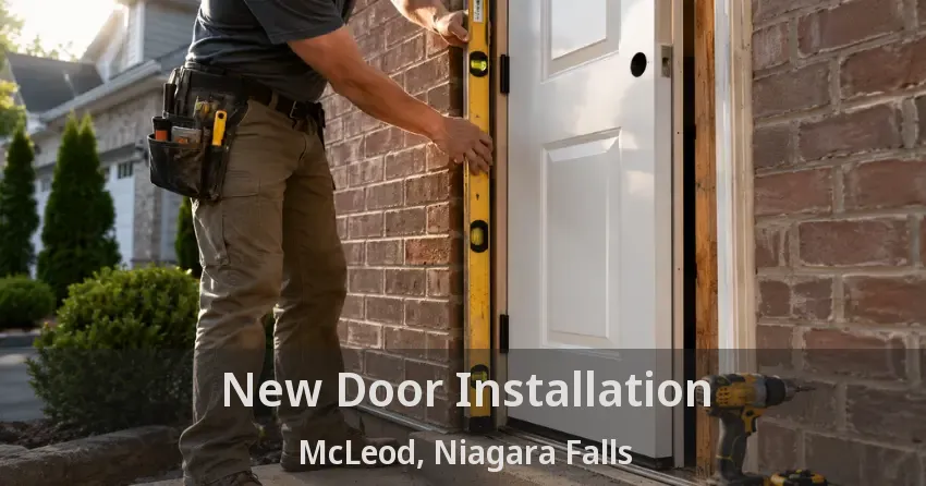 New Door Installation McLeod, Niagara Falls - ON