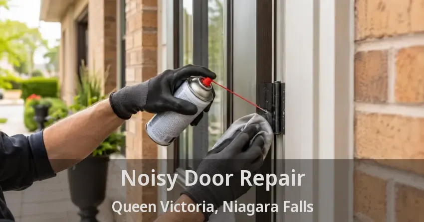 Noisy Door Repair Queen Victoria, Niagara Falls - ON
