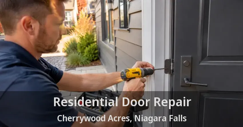 Residential Door Repair Cherrywood Acres, Niagara Falls - ON