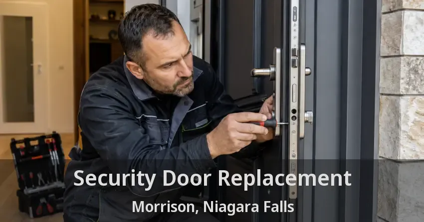 Security Door Replacement Morrison, Niagara Falls - ON