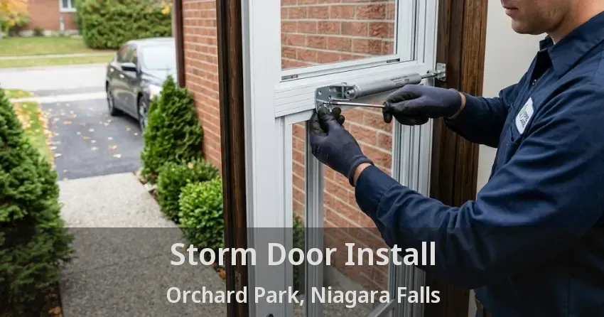 Storm Door Install Orchard Park, Niagara Falls - ON
