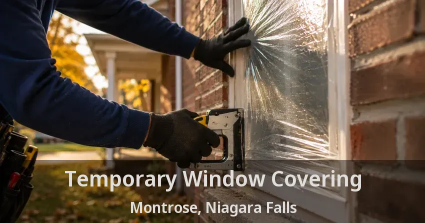Temporary Window Covering Montrose, Niagara Falls - ON