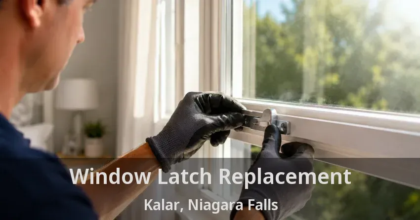 Window Latch Replacement Kalar, Niagara Falls - ON