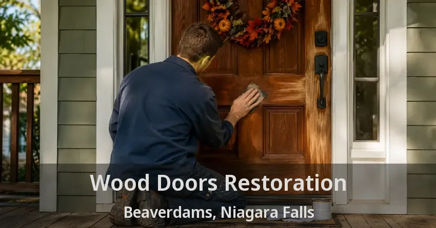 Wood Doors Restoration Beaverdams, Niagara Falls - ON